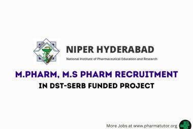 Opportunity for M.Pharm, M.S Pharm in DST-SERB funded project at NIPER