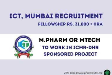 Opportunity for M.Pharm or MTech to work in ICMR-DHR sponsored project at ICT, Mumbai