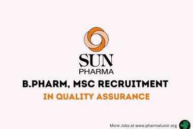 Vacancy for B.Pharm, MSc in Quality Assurance at Sun Pharma