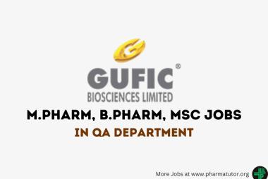 Vacancy for M.Pharm, B.Pharm, MSc in QA Department at Gufic Biosciences Ltd