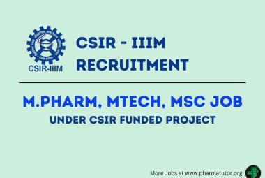 Vacancy for M.Pharm, MTech, MSc under CSIR funded project at IIIM