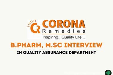 Walk in Drive for B.Pharm, MSc in Quality Assurance Department at CORONA Remedies