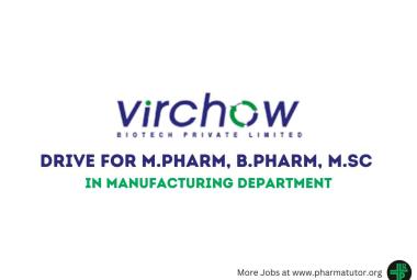 Walk in Drive for M.Pharm, B.Pharm, M.Sc in Manufacturing at Virchow Biotech
