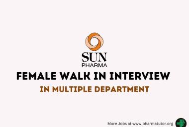 Walk in Drive for M.Pharm, B.Pharm, M.Sc in Multiple Department at Sun Pharma
