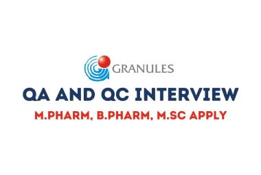 Walk in Interview for M.Pharm, B.Pharm, M.Sc in QA and QC at Granules India