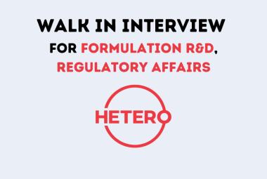 Walk in Interviews for Formulation R&D, Regulatory Affairs at Hetero Drugs
