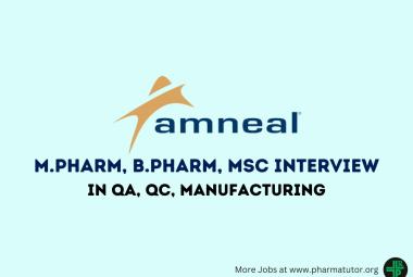 Amneal Pharma Walk in Drive for M.Pharm, B.Pharm, MSc in QA, QC, Manufacturing