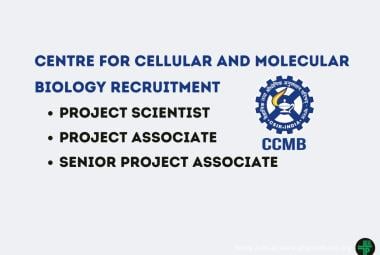 CCMB Hiring Project Scientist, Project Associate, Senior Project Associate