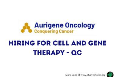 Hiring for Cell and Gene Therapy - QC at Aurigene
