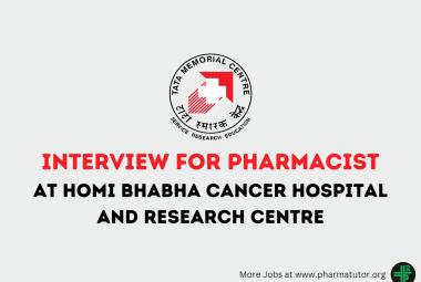 Interview for Pharmacist at Homi Bhabha Cancer Hospital and Research Centre