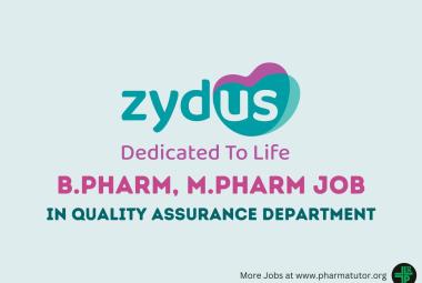 Job for B.Pharm, M.Pharm in Quality Assurance Department at Zydus Life Sciences