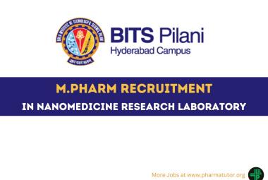 Job for M.Pharm in Nanomedicine Research Laboratory at BITS Pilani Hyderabad Campus
