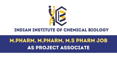 Job for M.Pharm, M.Pharm, M.S Pharm as Project Associate at IICB Institute