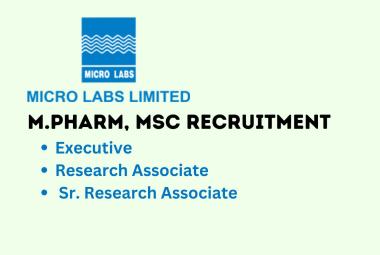 Job for M.Pharm, MSc as Research Associate, Executive at Micro Labs Limited