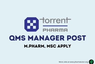 Opening for QMS Manager at Torrent Pharma