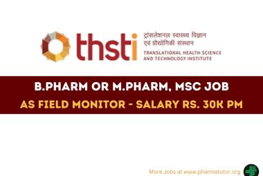 Opportunity for B.Pharm or M.Pharm, MSc as Field Monitor at THSTI