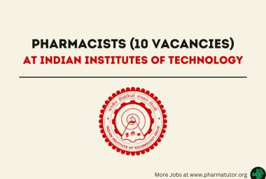 Recruitment for Pharmacists at Indian Institutes of Technology