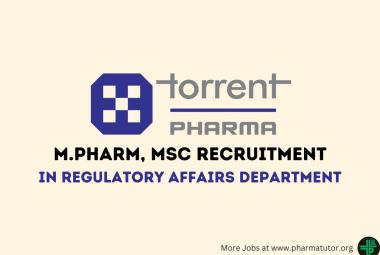 Vacancy for M.Pharm, MSc in Regulatory Affairs Department at Torrent Pharma