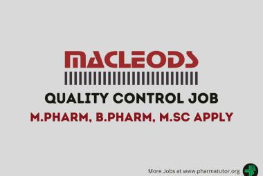 Walk in Drive for M.Pharm, B.Pharm, M.Sc in Quality Control at Macleods Pharmaceuticals