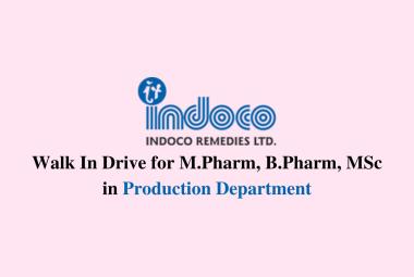 Walk In Drive for M.Pharm, B.Pharm, D.Pharm in Production Department at Indoco Remedies