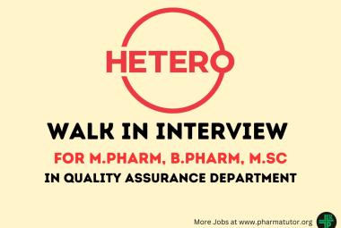 Walk in Drive for M.Pharm, B.Pharm, M.Sc in QA Department at Hetero Drugs