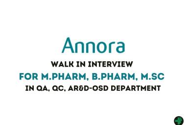 Walk in Drive for M.Pharm, B.Pharm, M.Sc in QA, QC, AR&D-OSD Department at ANNORA Pharma