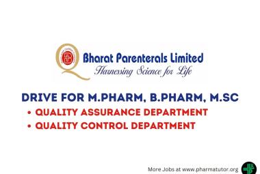 Walk in Drive for M.Pharm, B.Pharm, M.Sc in QA, QC Department at Bharat Parenterals