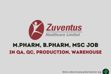 Walk in Drive for M.Pharm, B.Pharm, MSc in QA, QC, Production, Warehouse at Zuventus