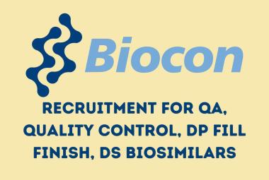 Biocon Biologics recruitment for Quality Assurance, Quality Control, DP Fill Finish, DS Biosimilars