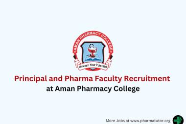 Principal and Pharma Faculty Recruitment at Aman Pharmacy College