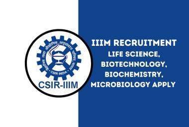 IIIM Life Science, Biotechnology, Biochemistry, Microbiology Recruitment