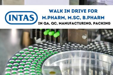 Intas Pharma Drive for M.Pharm, B.Pharm, MSc in QA, QC, Manufacturing & Packing