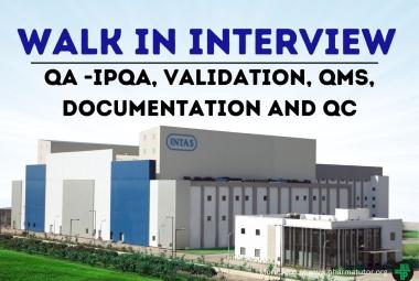 Intas Pharma walk in interview for QA -IPQA, Validation, QMS, Documentation and QC