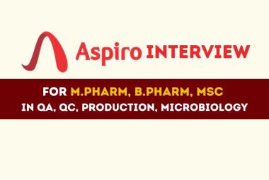 Walk in Interview for M.Pharm, B.Pharm, MSc in Production, QA, QC, Microbiology at Aspiro Pharma