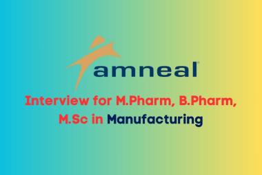 Interview for M.Pharm, B.Pharm, M.Sc in Manufacturing at Amneal Pharma