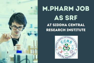 Job for M.Pharm as SRF at Siddha Central Research Institute