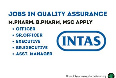 Jobs in Quality Assurance Department at Intas Pharma