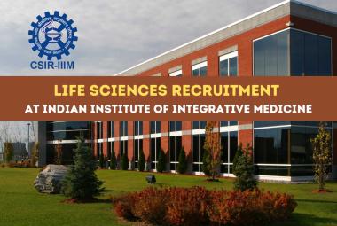 Life Sciences Recruitment at Indian Institute of Integrative Medicine