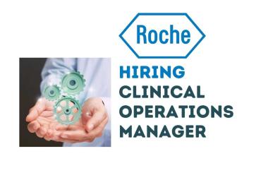 Roche Hiring Clinical Operations Manager
