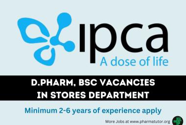 Vacancy for D.Pharm, BSc in Stores Department at IPCA Lab