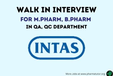 Walk in Drive for M.Pharm, B.Pharm in Quality Control, Quality Assurance at Intas Pharma
