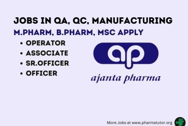 Walk in Drive for M.Pharm, B.Pharm, MSc in QA, QC, Manufacturing at Ajanta Pharma
