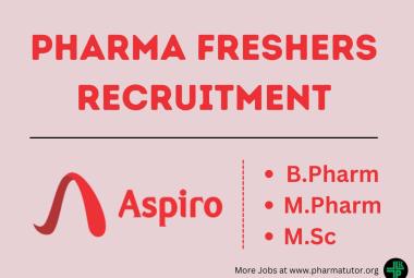 Walk-in interviews For Freshers M.Pharmacy, B.Pharmacy, M.Sc at Aspiro