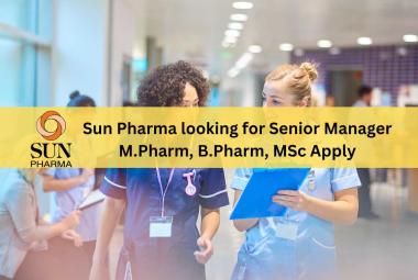 Work as Senior Manager at Sun Pharmaceutical