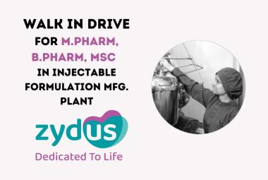 Zydus Lifesciences Walk in Drive for M.Pharm, B.Pharm, MSc for Injectable Formulation Mfg. plant