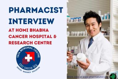 Interview for Pharmacists at Homi Bhabha Cancer Hospital & Research Centre