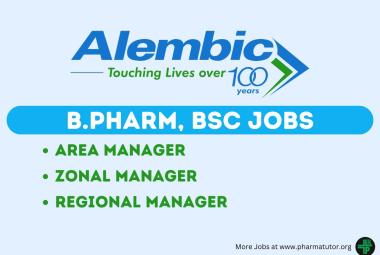 Alembic Pharmaceuticals looking for Area Manager, Zonal Manager, Regional Manager