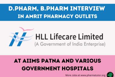D.Pharm, B.Pharm Interview in AMRIT Pharmacy outlets at AIIMS Patna and various Government Hospitals