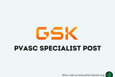 GSK looking for PVASC Specialist