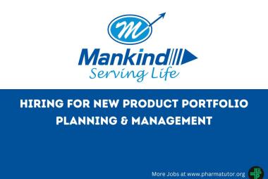 Hiring for New Product Portfolio Planning & Management at Mankind Pharma
